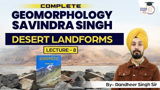 Erosional amp Depositional Landforms made by Winds  Complete Geomorphology Savindra Singh  StudyIQ [upl. by Ariom]