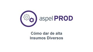 Cómo dar de alta Insumos Diversos en Aspel PROD 40 [upl. by Hardner]