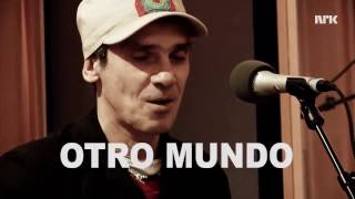 Manu Chao  LIVE quot Otro Mundo quot NRK Radio Oslo December 2016 [upl. by Zilla]