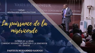 La puissance de la miséricorde  Pasteur Mohammed Sanogo [upl. by Enirahtac]