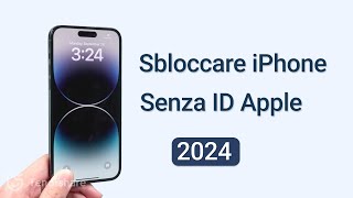 2024 Come Sbloccare liPhone Senza ID Apple amp Password丨2 Modi [upl. by Vogeley]