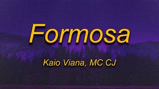 Kaio Viana  Formosa Lyrics Ft MC CJ [upl. by Kentiggerma]