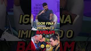 BAMBAM vs IGOR FINA bambam panico imitação igorfina [upl. by Podvin]