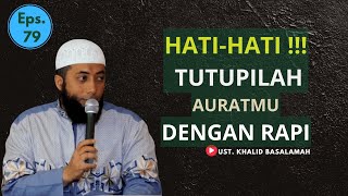 USTAD KHALID BASALAMAH  TUTUPILAH AURATMU DENGAN RAPI [upl. by Wershba]