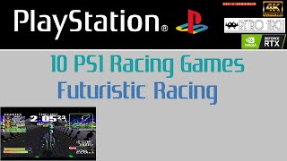 10 PS1 Futuristic Racing Games 4K 60FPS [upl. by Anivlac]