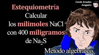 𝐄𝐬𝐭𝐞𝐪𝐮𝐢𝐨𝐦𝐞𝐭𝐫í𝐚 Calcular los 𝐦𝐢𝐥𝐢𝐦𝐨𝐥𝐞𝐬 NaCl con 400 𝐦𝐢𝐥𝐢𝐠𝐫𝐚𝐦𝐨𝐬 de Na2S [upl. by Curley22]