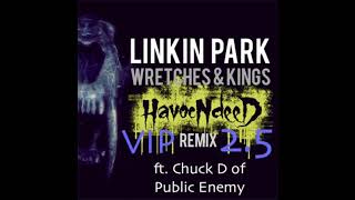 Linkin Park  Wretches amp Kings HavocNdeeD VIP RemiX 25 [upl. by Nodnahs754]