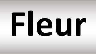 How to Pronounce Fleur [upl. by Aslehc]