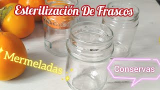 Cómo Esterilizar Frascos  Mermeladas Conservas Frutas y VerdurasFácil [upl. by Halilahk]