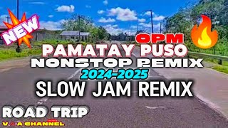 💥🇵🇭 PAMATAY PUSO  BEST OPM NONSTOP 💥 SLOW JAM MIX MUSIC NONSTOP 20242025 [upl. by Rehm]