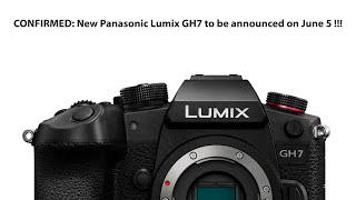 Confirmed Panasonic will announce the new Lumix GH7 on June 5 [upl. by Court903]