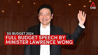 Budget 2024 Full speech by Minister Lawrence Wong [upl. by Nitniuq27]