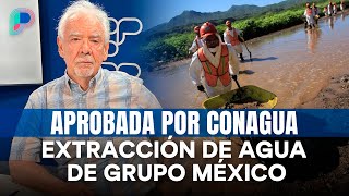 Extracción de agua de Grupo México en Río Bacoachi está aprobada por Conagua especialista [upl. by Enigroeg476]