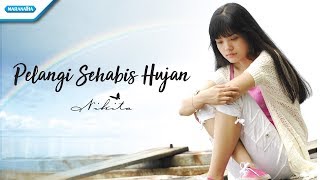 Pelangi Sehabis Hujan  Nikita Official Music Video [upl. by Efren]