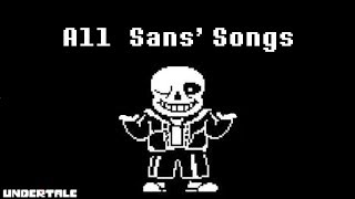 All Sans Songs  Undertale [upl. by Adaha]