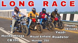 Royal Enfield Hunter 350 vs Honda CB350RS vs Yezdi Roadster vs Honda Hness CB350  Long Race [upl. by Dnalrah]