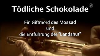 Tödliche Schokolade  Ein Giftmord des Mossad und die Entführung der Landshut  Dokumentation  Doku [upl. by Harrat]