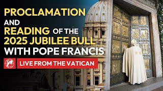 LIVE  Proclamation and reading of the 2025 Vatican Jubilee Bull with Pope Francis  May 9th 2024 [upl. by Akiwak519]