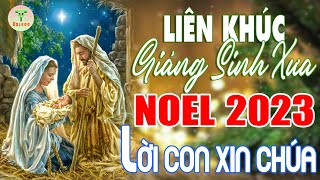 ✅Liên Khúc Nhạc Giáng Sinh Xưa Nhạc Noel Hay Nhất 2023  Nhạc Noel Hải Ngoại Bất Hủ Kinh Điển [upl. by Yenobe803]