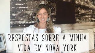 PERGUNTAS SOBRE MINHA VIDA EM NOVA YORK 2 I NY [upl. by Ladnyk]