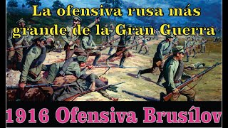 Ofensiva Brusilov 1916 [upl. by Oirasan]