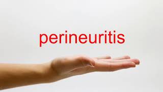 How to Pronounce perineuritis  American English [upl. by Einhoj]