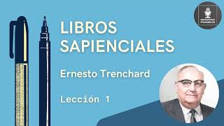 Ernesto Trenchard  Libros Sapienciales  Lección 1 [upl. by Landis117]