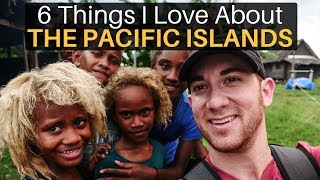 6 Things I Love About the PACIFIC ISLANDS Travel Guide [upl. by Oyek]