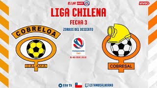 COBRELOA vs COBRESAL  LIGA CHILENA 2024 FECHA 3 [upl. by Dickson]