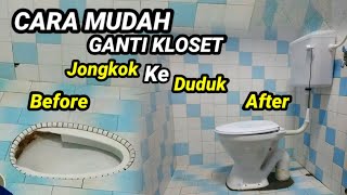 CARA LENGKAP‼️GANTI Kloset jongkok ke duduk [upl. by Enoved]