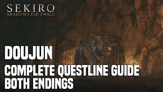 Sekiro Shadows Die Twice  DOUJUN Complete Questline Guide BOTH ENDINGS [upl. by Hpejsoj]