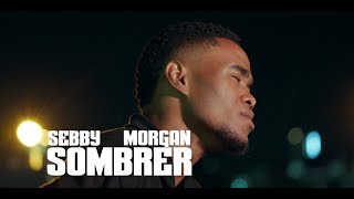 Sebby  quot Sombrer quot Feat  Morgan   Official Music Video [upl. by Tawsha]