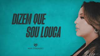 DIZEM QUE SOU LOUCA  Mari Fernandez Áudio Oficial [upl. by Mayfield]