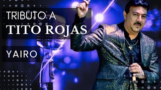 YAIRO TRIBUTO A TITO ROJAS SONIDO PROPIO [upl. by Analram]