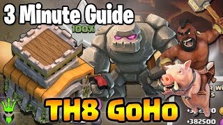 How To 3Star at TH8  TH8 GoHo  3 Minute Guide  Clash of Clans  Best TH8 Attack [upl. by Yedsnil848]