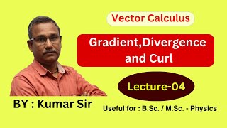 L04  Gradient Divergence and Curl  Useful for  BSc  MScphysics [upl. by Akela]