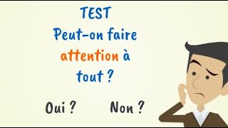 16  Attention sélective  Peuton faire attention à tout [upl. by Layne385]