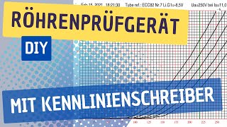 DIY Röhrenprüfgerät mit Kennlinienschreiber [upl. by Nemhauser]