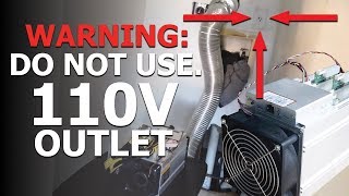 Never Connect Bitcoin Antminer to 110v outlet [upl. by Ahsenre770]