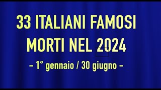 33 ITALIANI FAMOSI MORTI NEL 2024  1° gennaio30 giugno [upl. by Cathi]