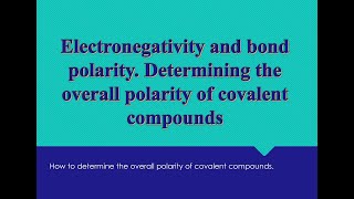 Electronegativity bond polarity and overall polarity of covalent compounds explained [upl. by Rimaa]