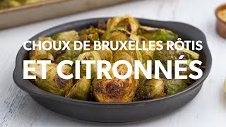 Choux de Bruxelles rôtis et citronnés [upl. by Ailegna]