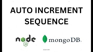 Nodejs Mongoose AUTO INCREMENT Sequence [upl. by Arodoet194]