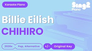 Billie Eilish  CHIHIRO Piano Karaoke [upl. by Grevera]