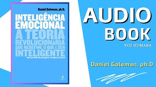 Inteligência Emocional  Daniel Goleman phD  Audiobook Completo [upl. by Aidil632]