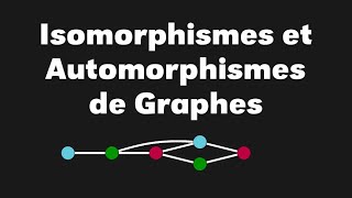 Comprendre les notions disomorphismes de graphes et dautomorphisme de graphes [upl. by Docilla976]