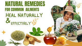 Natural Remedies for Common Ailments Heal Naturally and Effectively [upl. by Ahsitnauq14]