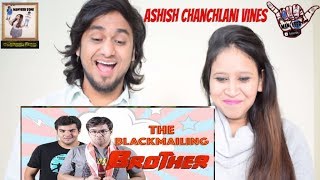 The Blackmailing Brother  Ashish Chanchlani Vines  Indian Reaction [upl. by Airotcivairam]