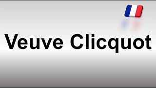 How to Pronounce Veuve Clicquot [upl. by Rosemary252]