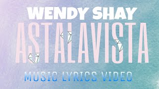 Wendy Shay  Astalavista Music Lyrics Video [upl. by Nwahsan]